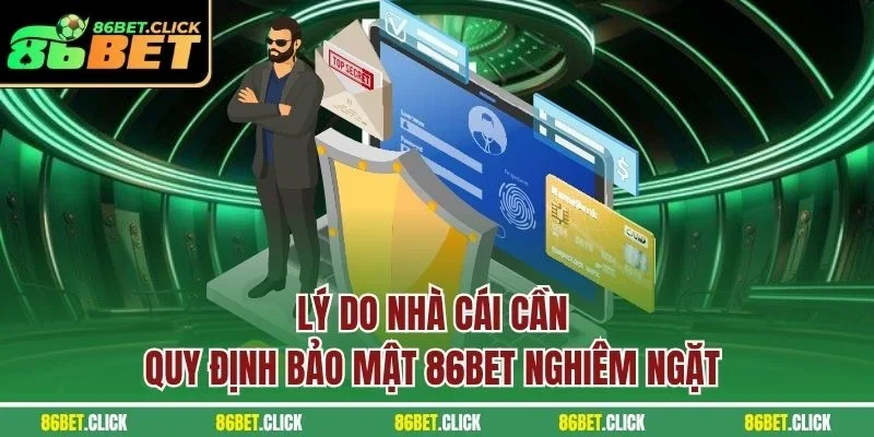 Lý do nhà cái cần quy định bảo mật 86BET nghiêm ngặt 